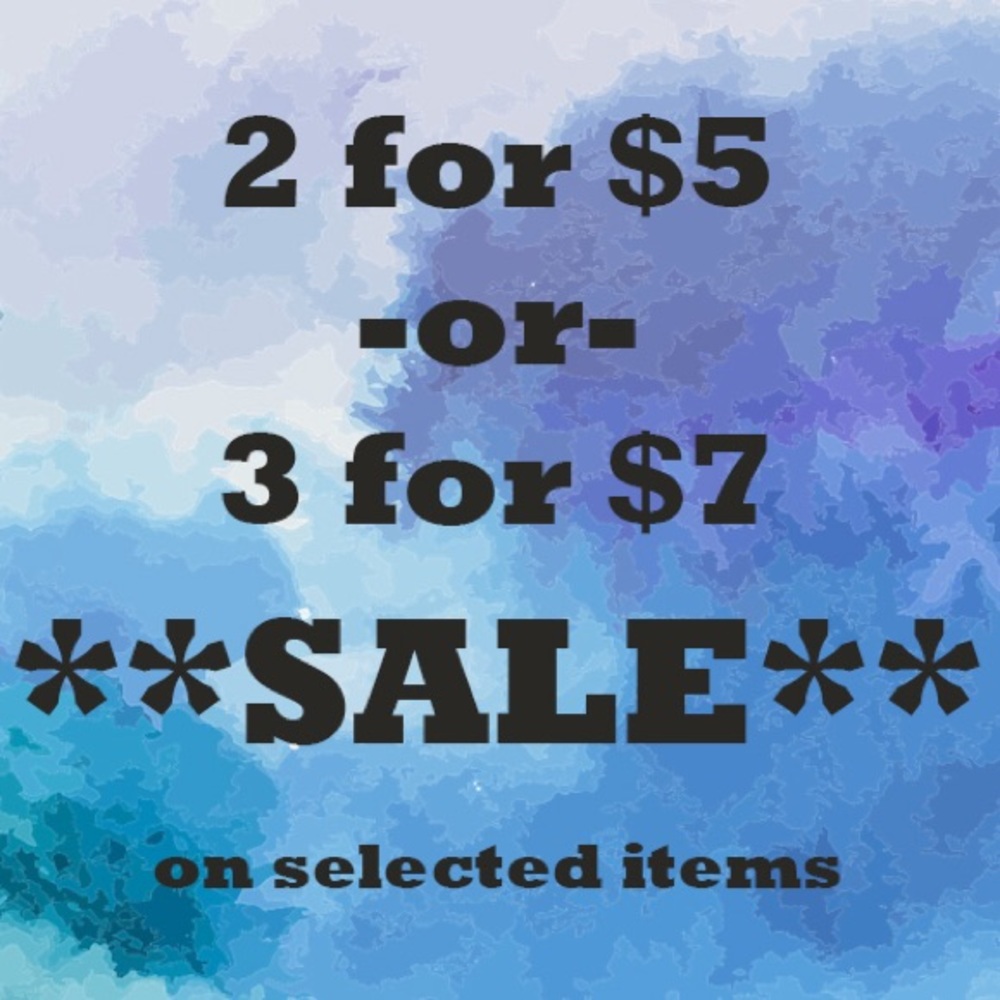 Sale! 2 for $5 or 3 for $7